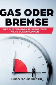 Title: Gas oder Bremse, Author: Ingo Schönherr