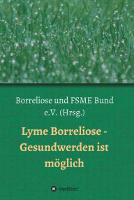Title: Lyme Borreliose - Gesundwerden ist möglich, Author: Astrid Breinlinger
