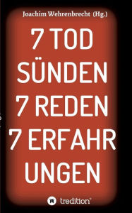 Title: 7 Todsünden 7 Reden 7 Erfahrungen, Author: Joachim Wehrenbrecht