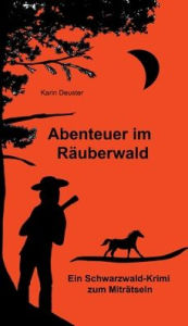 Title: Abenteuer im Räuberwald, Author: Karin Deuster