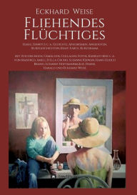 Title: Fliehendes Flï¿½chtiges: Haiku, Senryus u. a. Gedichte, Aphorismen, Anekdoten, Kurzgeschichten, Essay, Farce, Kurzdrama, Author: Eckhard Weise