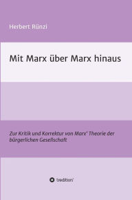 Title: Mit Marx über Marx hinaus, Author: Herbert Rünzi