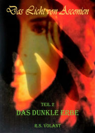 Title: Das Dunkle Erbe, Author: R.S. Volant