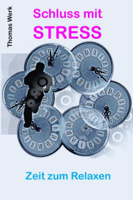Title: Schluss mit STRESS: Zeit zum Relaxen, Author: Thomas Werk