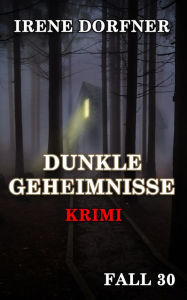 Title: DUNKLE GEHEIMNISSE, Author: Irene Dorfner