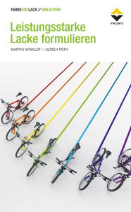 Title: Leistungsstarke Lacke formulieren, Author: Ulrich Poth
