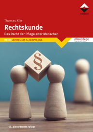 Title: Rechtskunde: Das Recht der Pflege alter Menschen, Author: Thomas Klie
