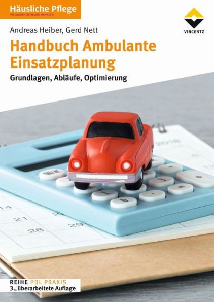 Handbuch Ambulante Einsatzplanung: Grundlagen, Abläufe, Optimierung, 3. überarb. Aufl.