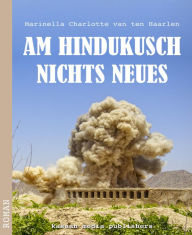 Title: Am Hindukusch Nichts Neues, Author: Marinella van ten Haarlen