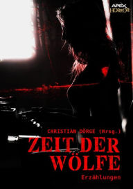Title: ZEIT DER WÖLFE: Internationale Horror-Storys, hrsg. von Christian Dörge, Author: Christian Dörge