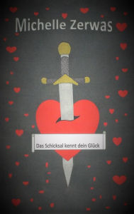 Title: Das Schicksal kennt dein Glück, Author: Michelle Zerwas