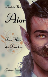 Title: Ator: Das Herz des Drachen, Author: Loreletta Nox