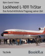 Lockheed L-1011 TriStar: Das fortschrittlichste Flugzeug seiner Zeit