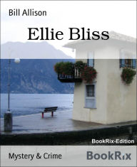 Title: Ellie Bliss, Author: Bill Allison