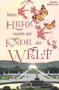 Title: Mein Herz wartet am Ende der Welt, Author: Jacqueline Marinier du Val