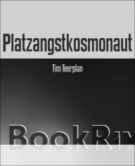 Title: Platzangstkosmonaut, Author: Tim Teerplan