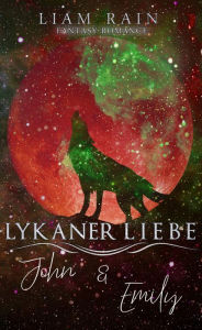 Title: Lykaner Liebe - John & Emily, Author: Liam Rain