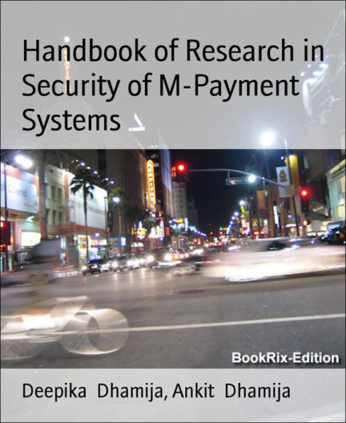 Handbook of Research in Security of M-Payment Systems