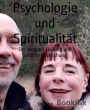 Psychologie und Spiritualität: Der Weg der Heilung und Selbstverwirklichung
