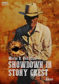 Title: SHOWDOWN IN STONY CREST: Der Western-Klassiker!, Author: Wayne D. Overholser