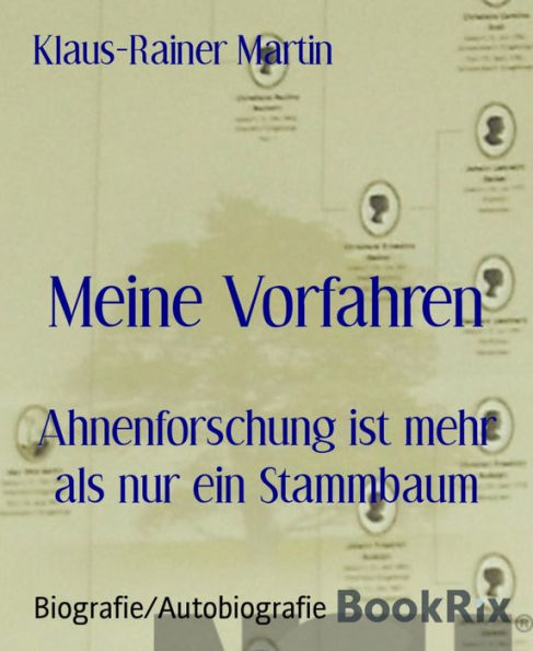 Meine Vorfahren: Ahnenforschung ist mehr als nur ein Stammbaum