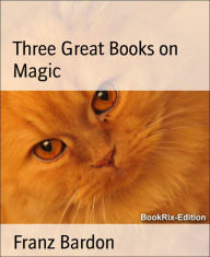 Title: Three Great Books on Magic, Author: Franz Bardon