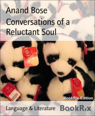 Title: Conversations of a Reluctant Soul, Author: Anand Bose