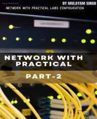 Title: Network with Practical Labs Configuration: Step by Step configuration of Router and Switch configuration, Author: Mulayam Singh