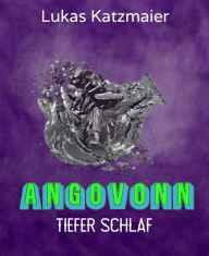 Title: Angovonn 2: Tiefer Schlaf, Author: Lukas Katzmaier