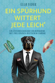 Title: Ein Spürhund wittert jede Leich', Author: Michaela Feitsch