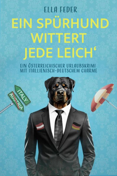 Ein Spürhund wittert jede Leich'