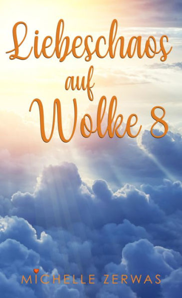 Liebeschaos auf Wolke 8: Wolken-Reihe: Band 2