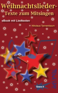 Title: Weihnachtslieder-Texte zum Mitsingen: (Inkl. Karaoke Playback-Links), Author: Nikolaus Tannenbaum