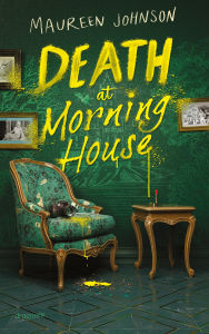 Title: Death at Morning House: Spannung bis zur letzten Seite Der neue Thriller von Jugendbuch-Krimi-Genie Maureen Johnson Cold-Case-Ermittlung mit besonderem Setting, Author: Maureen Johnson