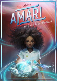 Title: Amari und die Nachtbrüder, Author: B. B. Alston