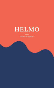 Title: Helmo: Die Geschichte eines Findelkindes im Mittelalter, Author: Reiner Ringsdorf