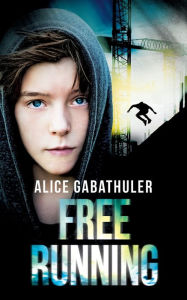 Title: Freerunning, Author: Alice Gabathuler