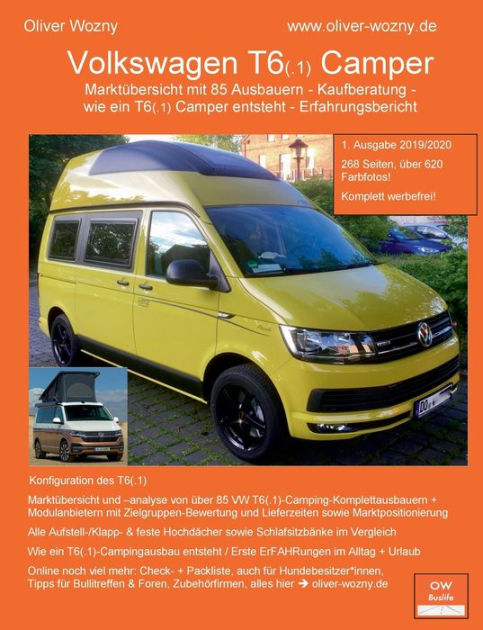 Volkswagen T6 1 Camper Kaufberatung Marktubersicht Mit 85 Ausbauern Kaufberatung Wie Ein T6 1 Camper Entsteht Erfahrungsbericht By Oliver Wozny Paperback Barnes Noble