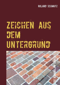 Title: Zeichen aus dem Untergrund: Die Brangolion Saga, Author: Roland Schmutz