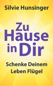 Title: Zu Hause in Dir, Author: Silvie Hunsinger
