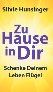 Title: Zu Hause in Dir, Author: Silvie Hunsinger