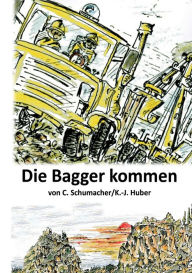 Title: Die Bagger kommen!, Author: Christof Schumacher