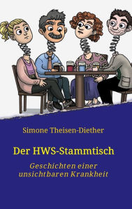 Title: Der HWS-Stammtisch: Geschichten einer unsichtbaren Krankheit, Author: Simone Theisen-Diether
