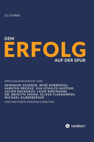 Title: Dem Erfolg auf der Spur, Author: Uli Funke