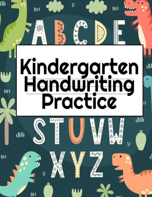 Kindergarten Handwriting Practice: A-Z Alphabet Writing With Cute Pictures  - Draw & Doodle Board For First ABC Words - 8.5x11, 130 Pages Pre-K Tracing  Workbook by Dotty Page, Paperback