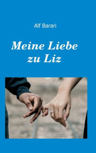 Title: Meine Liebe zu Liz, Author: Barari Alf