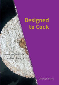 Title: Designed to Cook, Author: Christoph Heyne