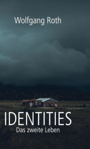 Title: Identities: Das zweite Leben, Author: Wolfgang Roth