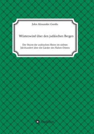 Title: Wüstenwind über den judäischen Bergen, Author: John Alexander Gordis