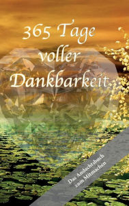 Title: 365 Tage voller Dankbarkeit - Das Andachtsbuch zum Mitmachen, Author: Melanie Stadelbauer